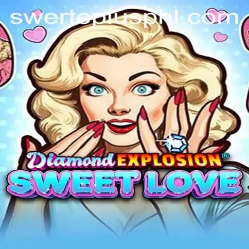 DiamondExplosionSweetLove: Unraveling the Magic of Swerteplus