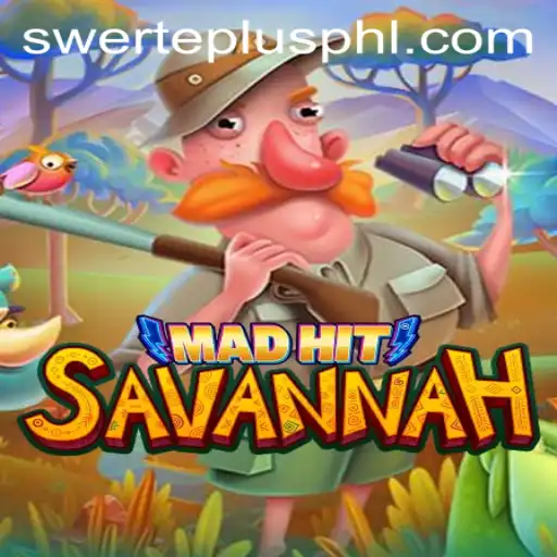 MadHitSavannah: A Thrilling New Game with a Touch of Swerteplus