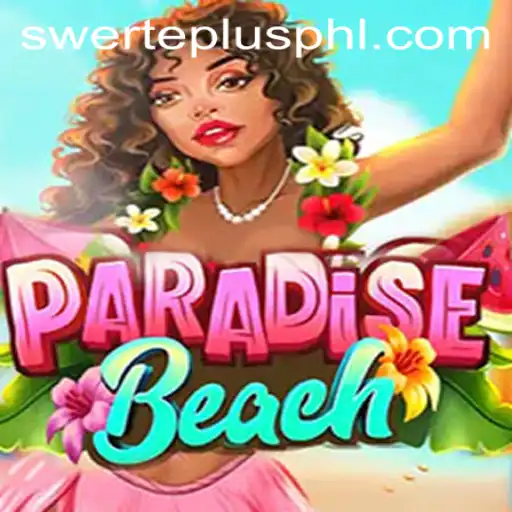Exploring ParadiseBeach: The Ultimate SwertePlus Gaming Experience