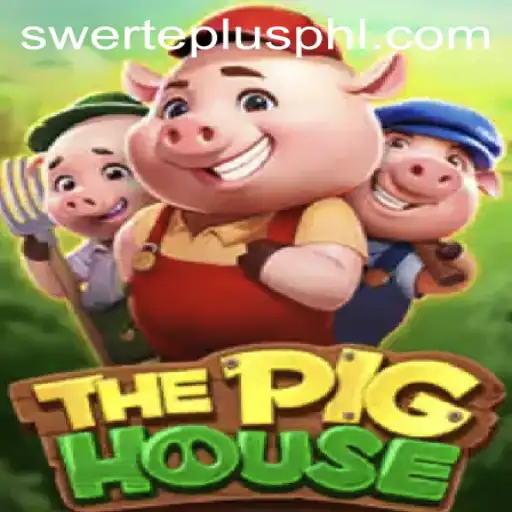 Unveiling ThePigHouse: A New Gaming Sensation with a Twist of Swerteplus